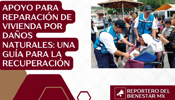Apoyo para Reparación de Vivienda por Daños Naturales: Una Guía para la Recuperación