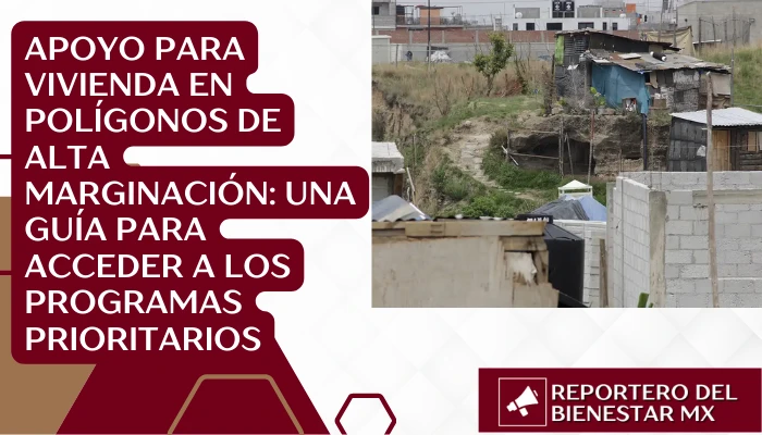 Apoyo para vivienda en polígonos de alta marginación