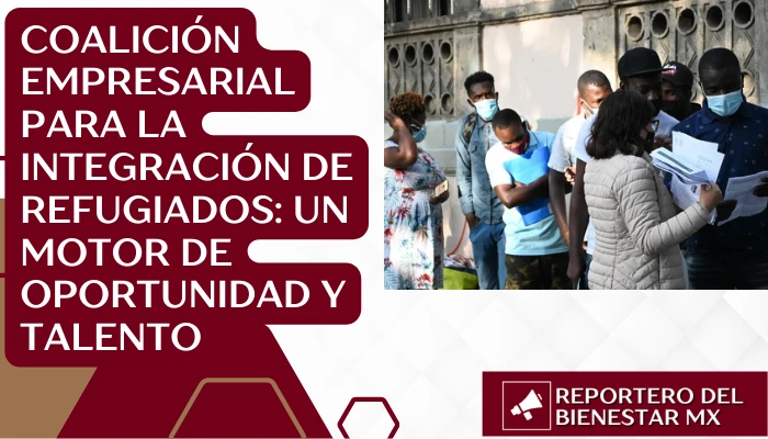 Coalición Empresarial para la Integración de Refugiados: Un Motor de Oportunidad y Talento