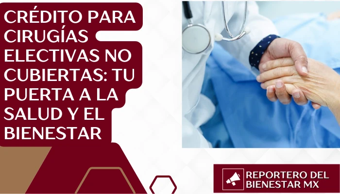 Crédito para Cirugías Electivas No Cubiertas: Tu Puerta a la Salud y el Bienestar