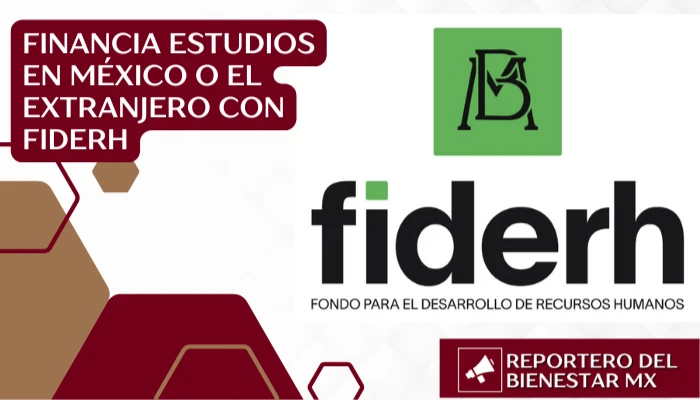 Financia estudios en México o el extranjero con FIDERH