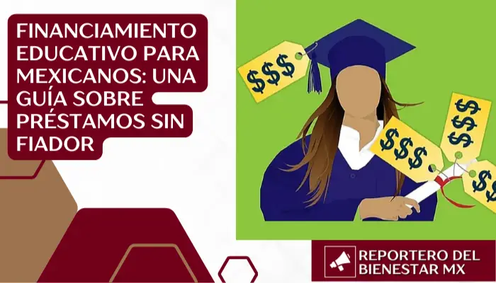 Financiamiento educativo para mexicanos: Una guía sobre préstamos sin fiador