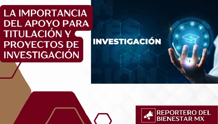 La importancia del apoyo para titulación y proyectos de investigación