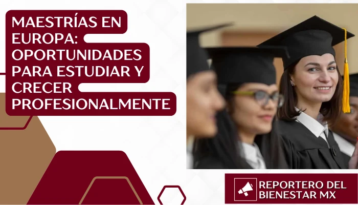 Maestrías en Europa: Oportunidades para Estudiar y Crecer Profesionalmente