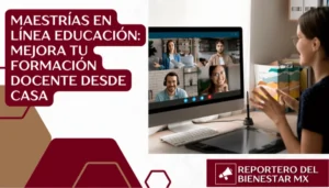 Maestrías en línea educación: Mejora tu formación docente desde casa