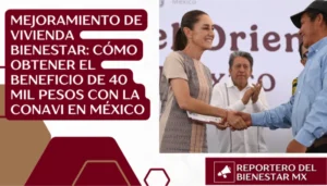 Mejoramiento de Vivienda Bienestar: Cómo obtener el beneficio de 40 mil pesos con la Conavi en México