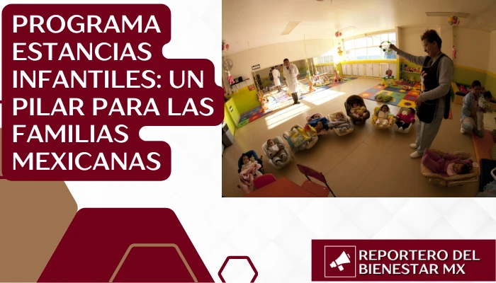 Programa Estancias Infantiles: Un Pilar para las Familias Mexicanas